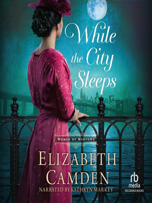 Title details for While the City Sleeps by Elizabeth Camden - Wait list